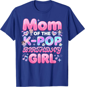 Mom of The K-Pop Birthday Girl Korean Music Lover T-Shirt - T-Shirt | Royal