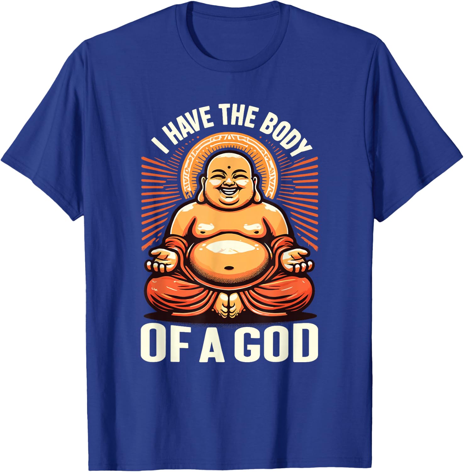 I Have the Body of a God Buddha , Black, S T-Shirt - T-Shirt | Royal