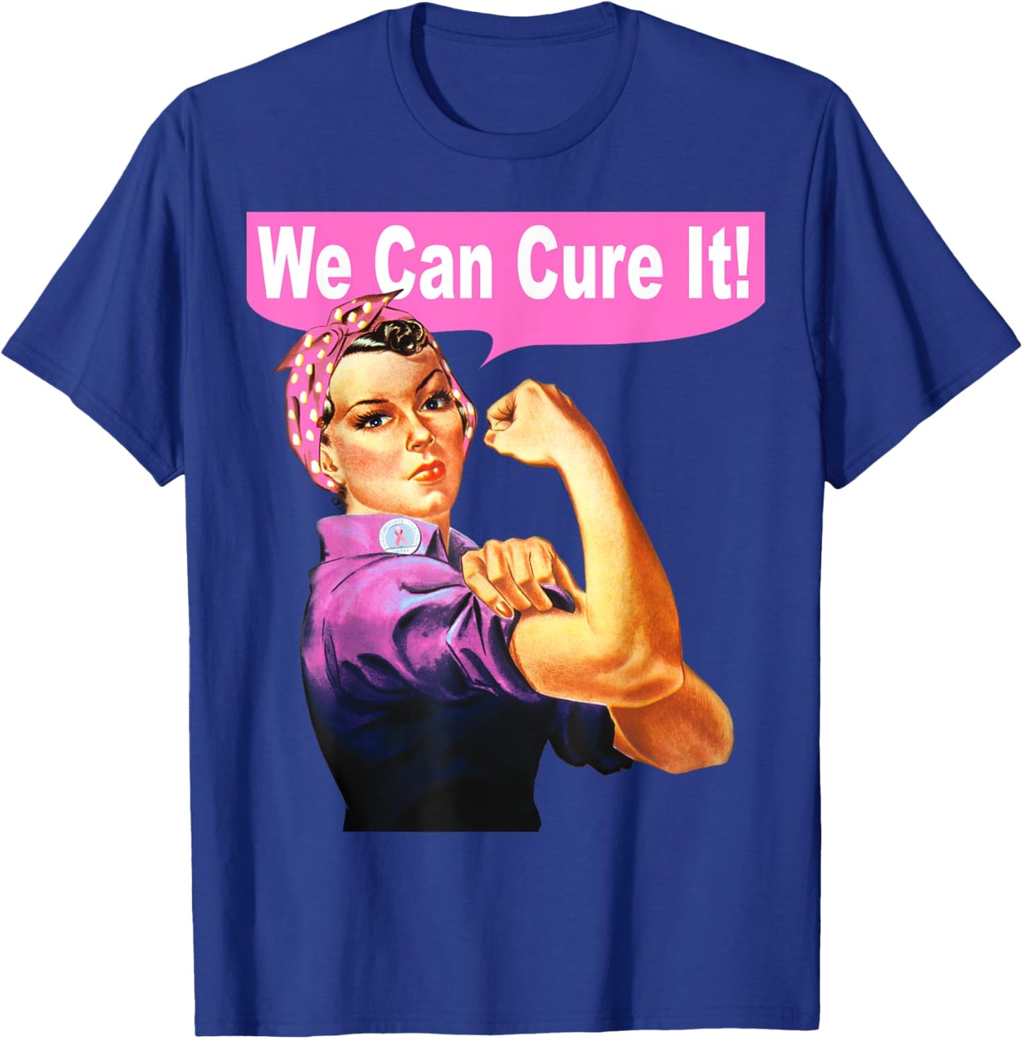 We Can Cure It Shirt - Rosie the Riveter - Breast Cancer T-Shirt - T-Shirt | Royal