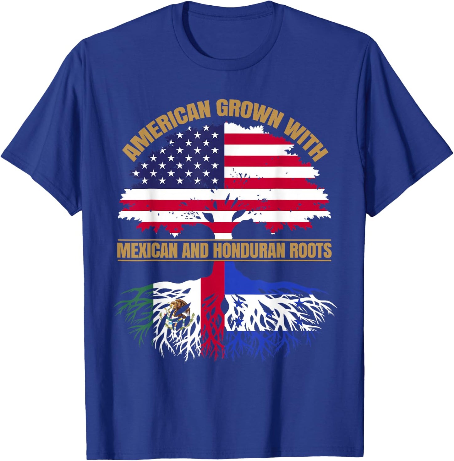 Heritage American Grown with Mexican Honduran Roots T-Shirt - T-Shirt | Royal