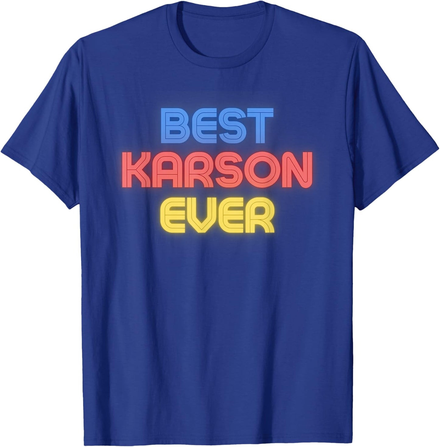Best Karson Ever - Funny Karson Name Karson T-Shirt - T-Shirt | Royal