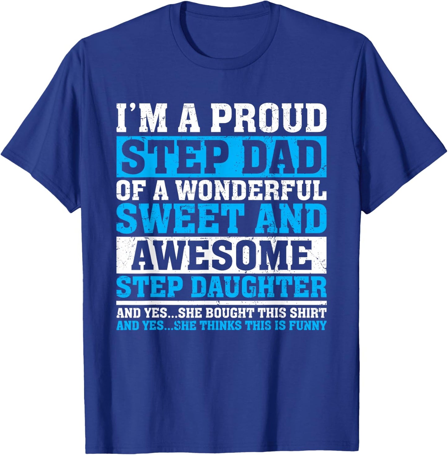 Funny Step Dad Shirt Fathers Day Gift Step Daughter Stepdad T-Shirt - T-Shirt | Royal