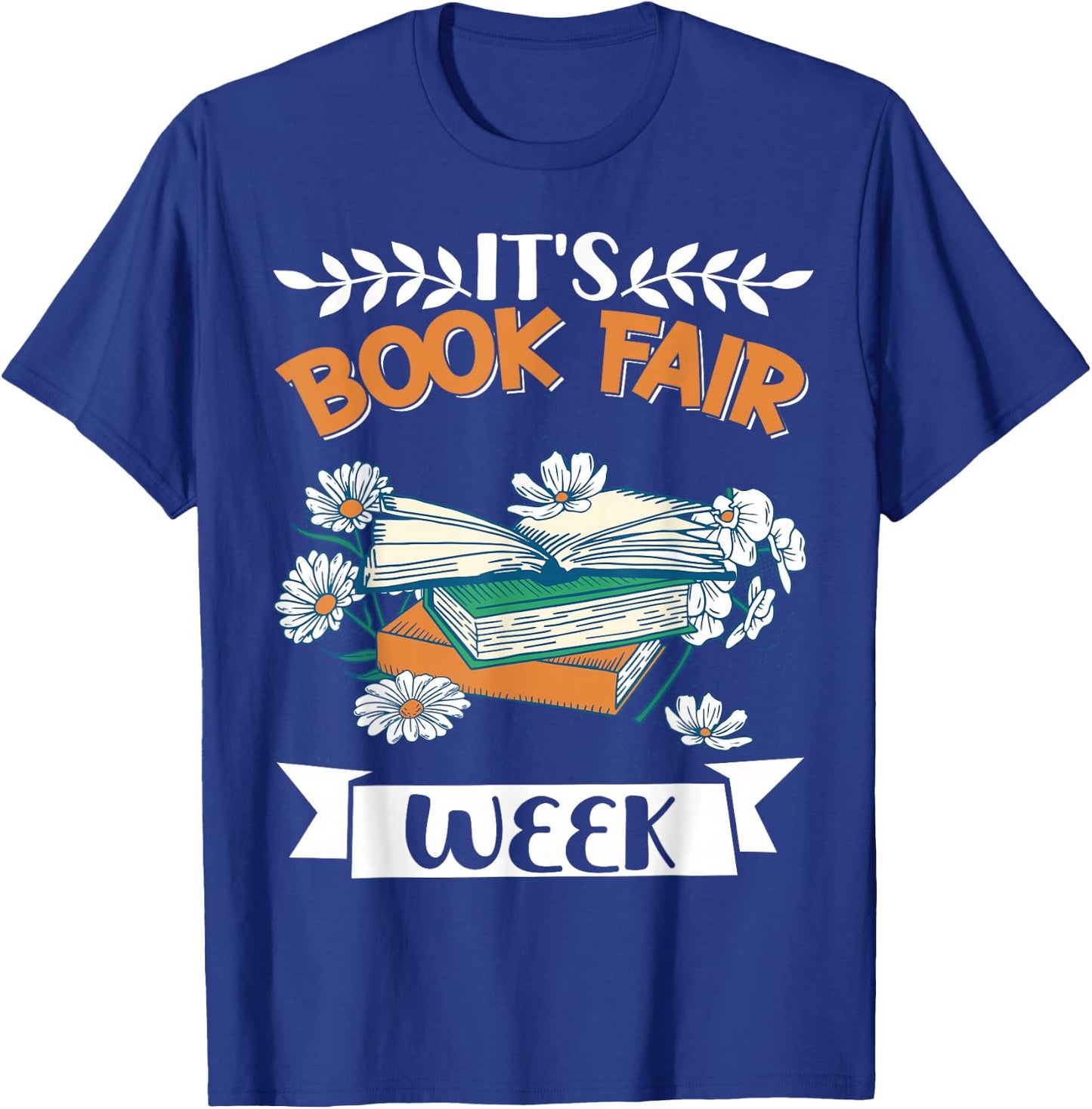 It's Book Fair Week T-Shirt - T-Shirt | Royal