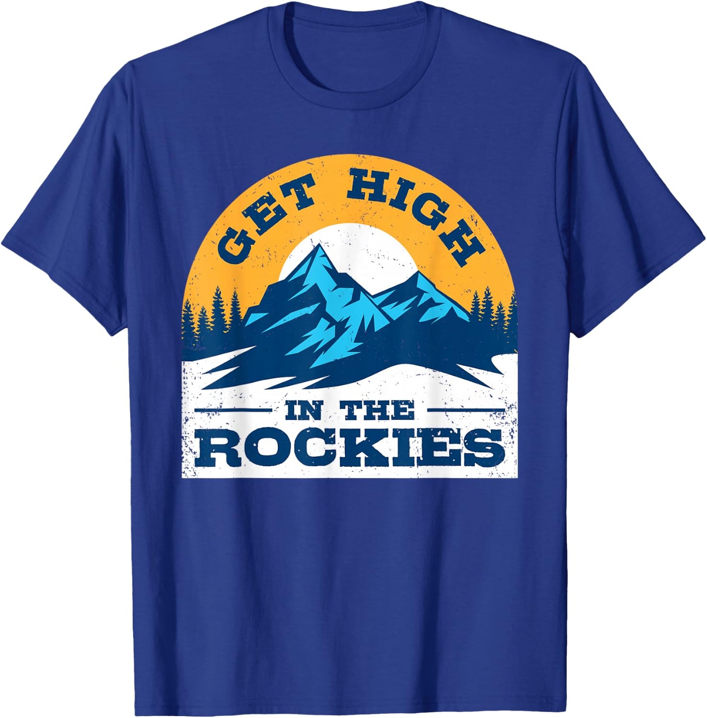 Rocky Mountain Weed Shirt Get High in The Rockies Colorado T-Shirt - T-Shirt | Royal