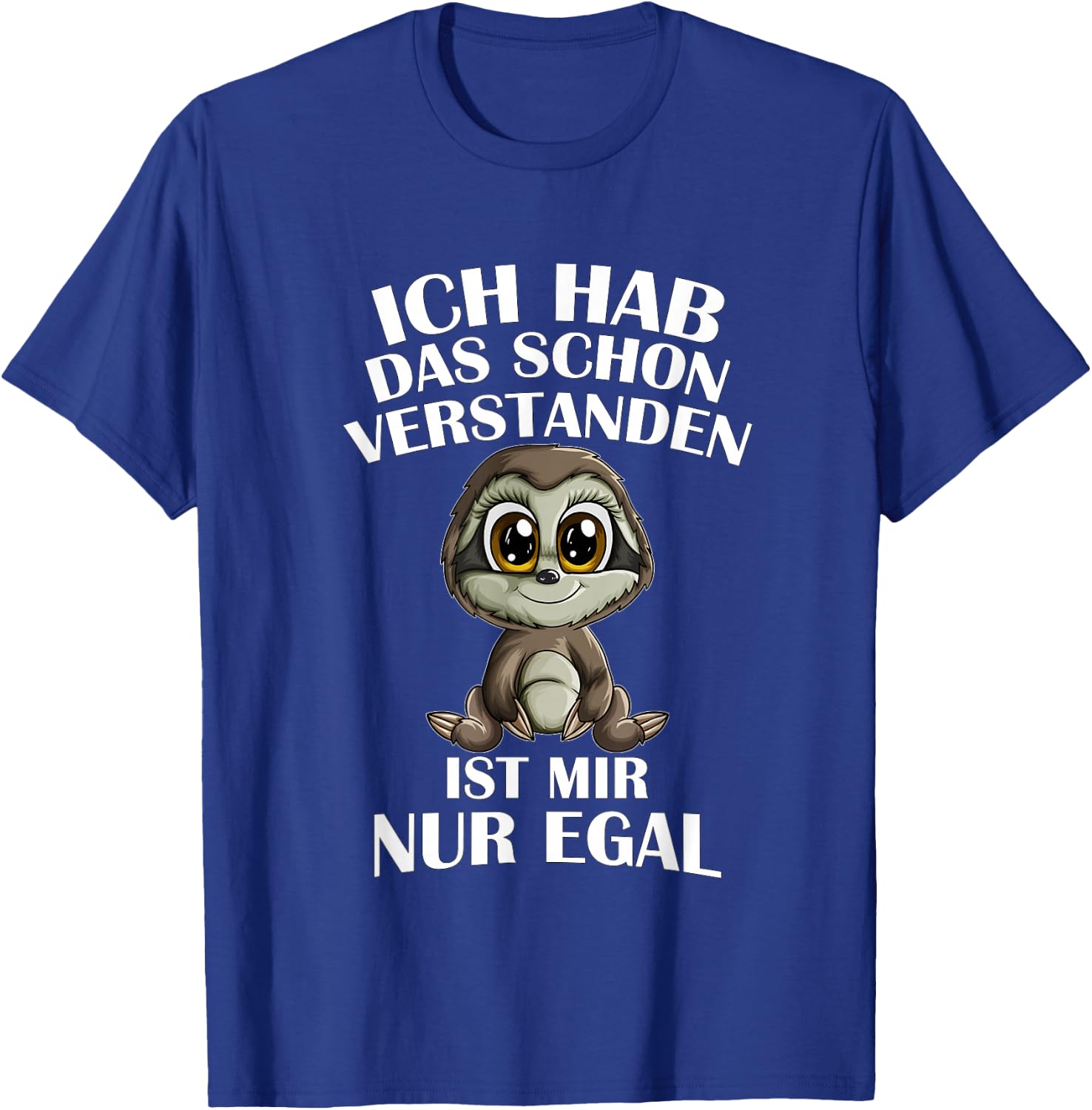 Faultierbaby Ich Hab Das Schon Verstanden Ist Mir Nur Egal , black T-Shirt - T-Shirt | Royal