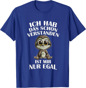 Faultierbaby Ich Hab Das Schon Verstanden Ist Mir Nur Egal , black T-Shirt - T-Shirt | Royal