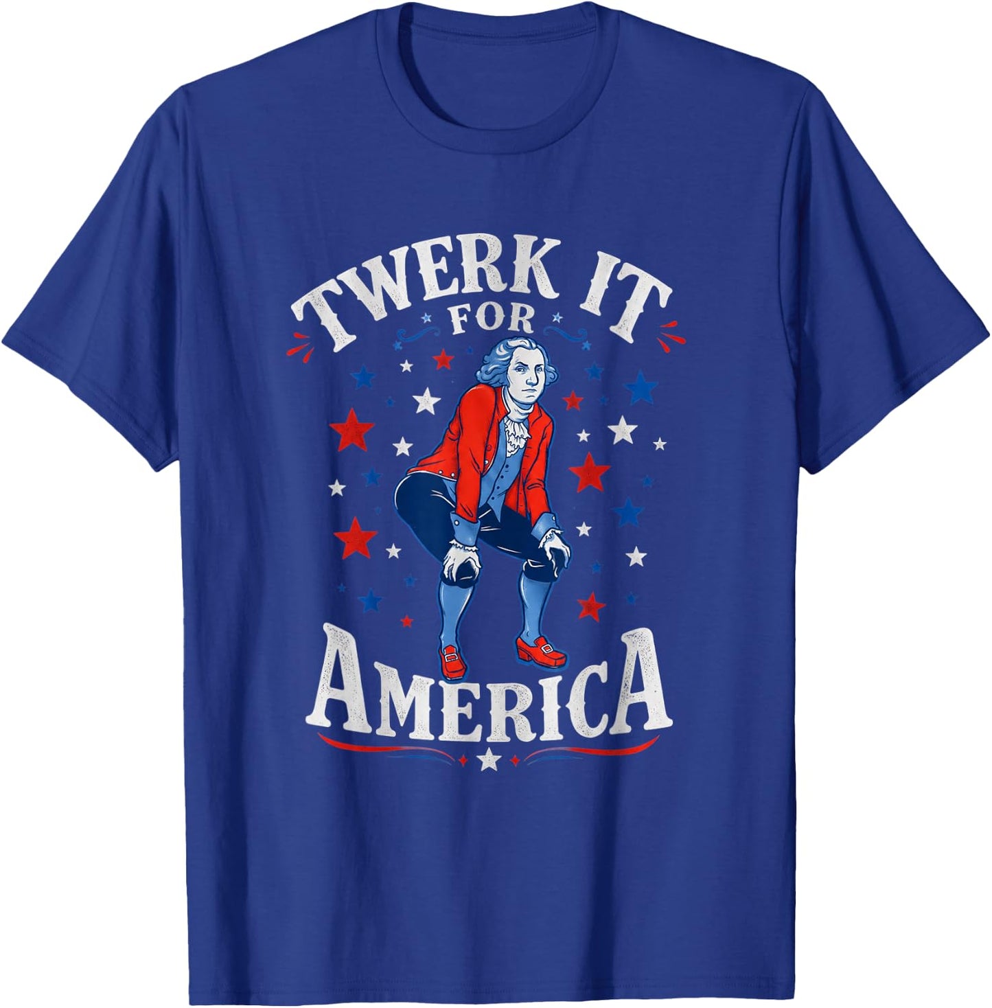 Twerk It for America Funny Patriotic Adult Humor 4th of July T-Shirt - T-Shirt | Royal