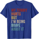 My Tummy Hurts But I'm Being Brave About It Meme Retro T-Shirt - T-Shirt | Royal