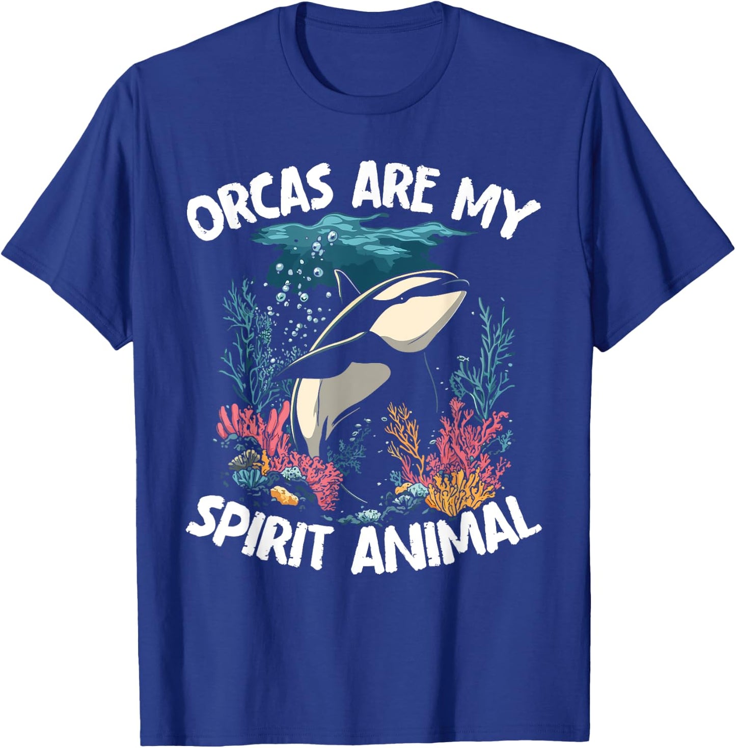 Orcas Are My Spirit Animal - Orca Whale T-Shirt - T-Shirt | Royal