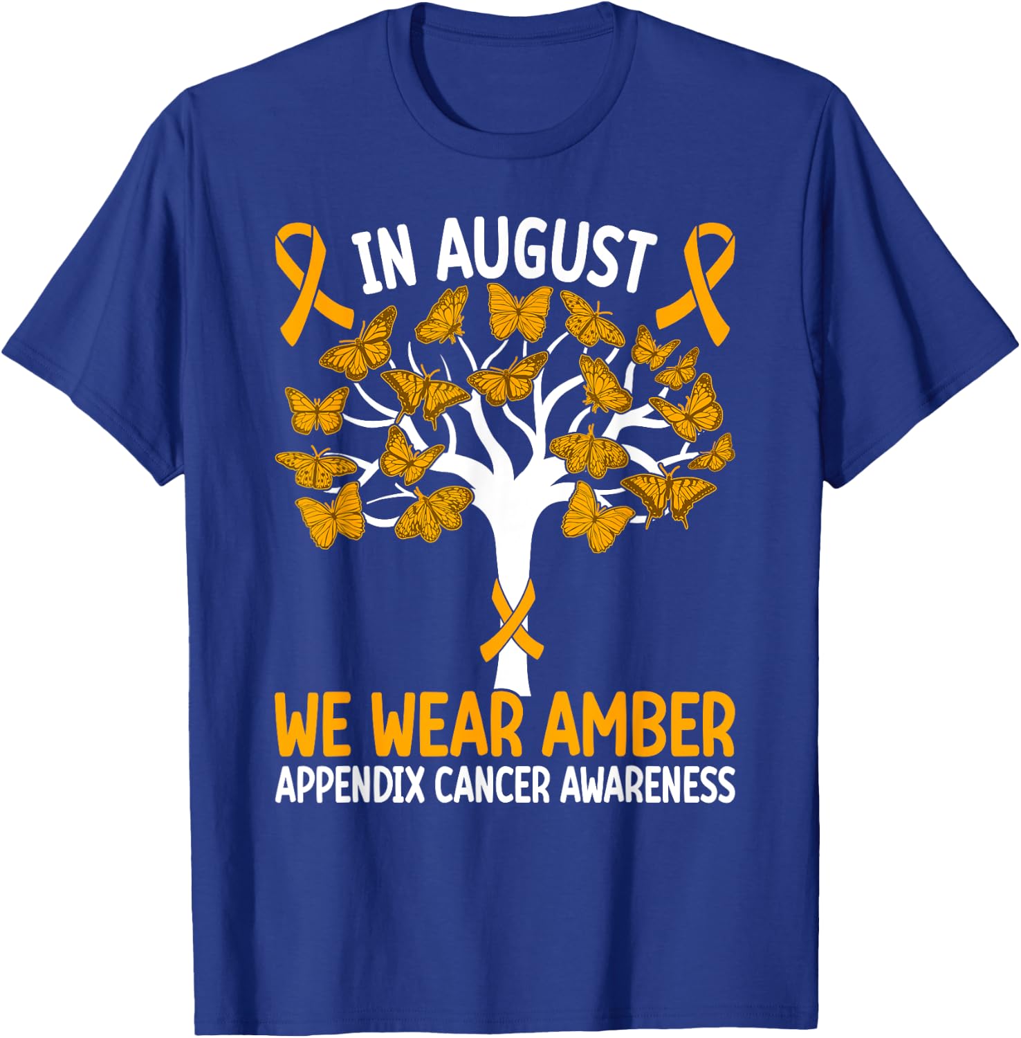 In August we wear amber Appendix Cancer Awareness T-Shirt - T-Shirt | Royal
