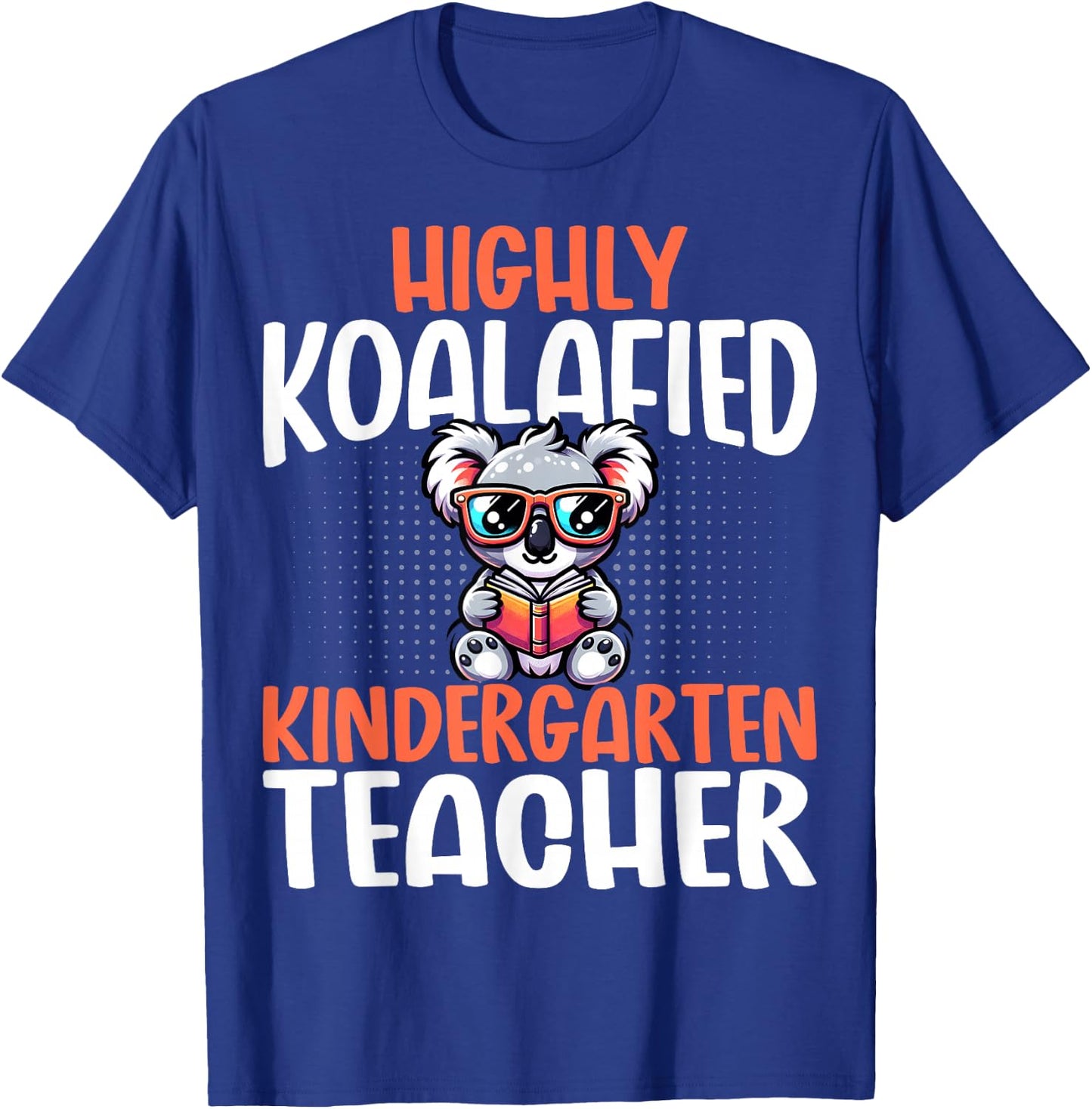 Koala Lover Teacher Pun Gifts Koalafied Kindergarten Teacher T-Shirt - T-Shirt | Royal