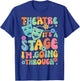 Theatre It's A Stage I'm Going Through Theater Artist T-Shirt - T-Shirt | Royal