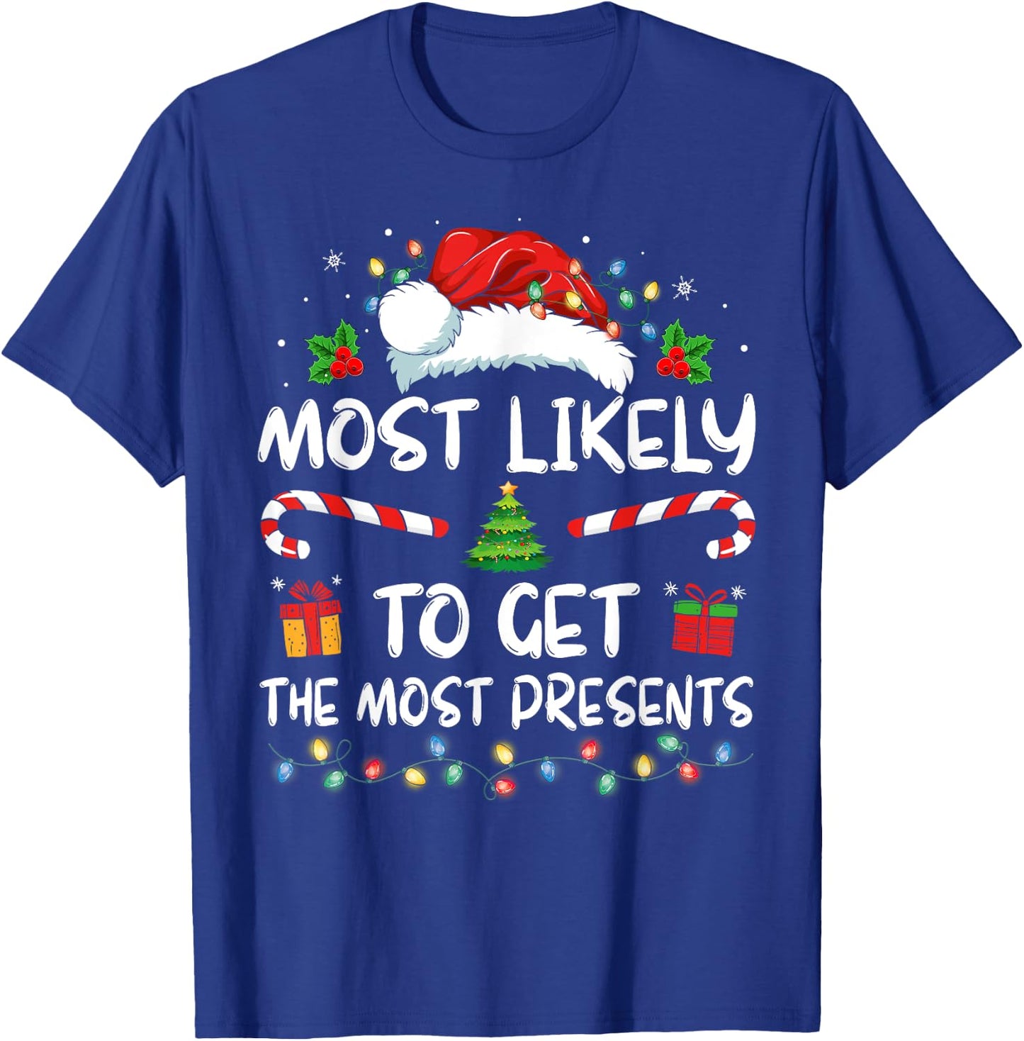 Most Likely To Get The Most Present Family Christmas Funny T-Shirt - T-Shirt | Royal