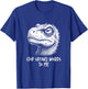 T-rex Dinosaur Stop Saying Words to Me Funny Sarcastic T-Shirt - T-Shirt | Royal