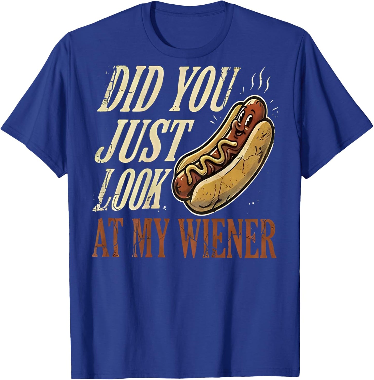 On Back Did You Just Look At My Wiener Funny Hotdog Lover T-Shirt - T-Shirt | Royal