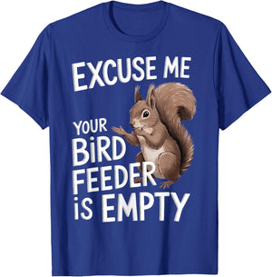Excuse Me Is Your Bird Feeder Empty T-Shirt - T-Shirt | Royal