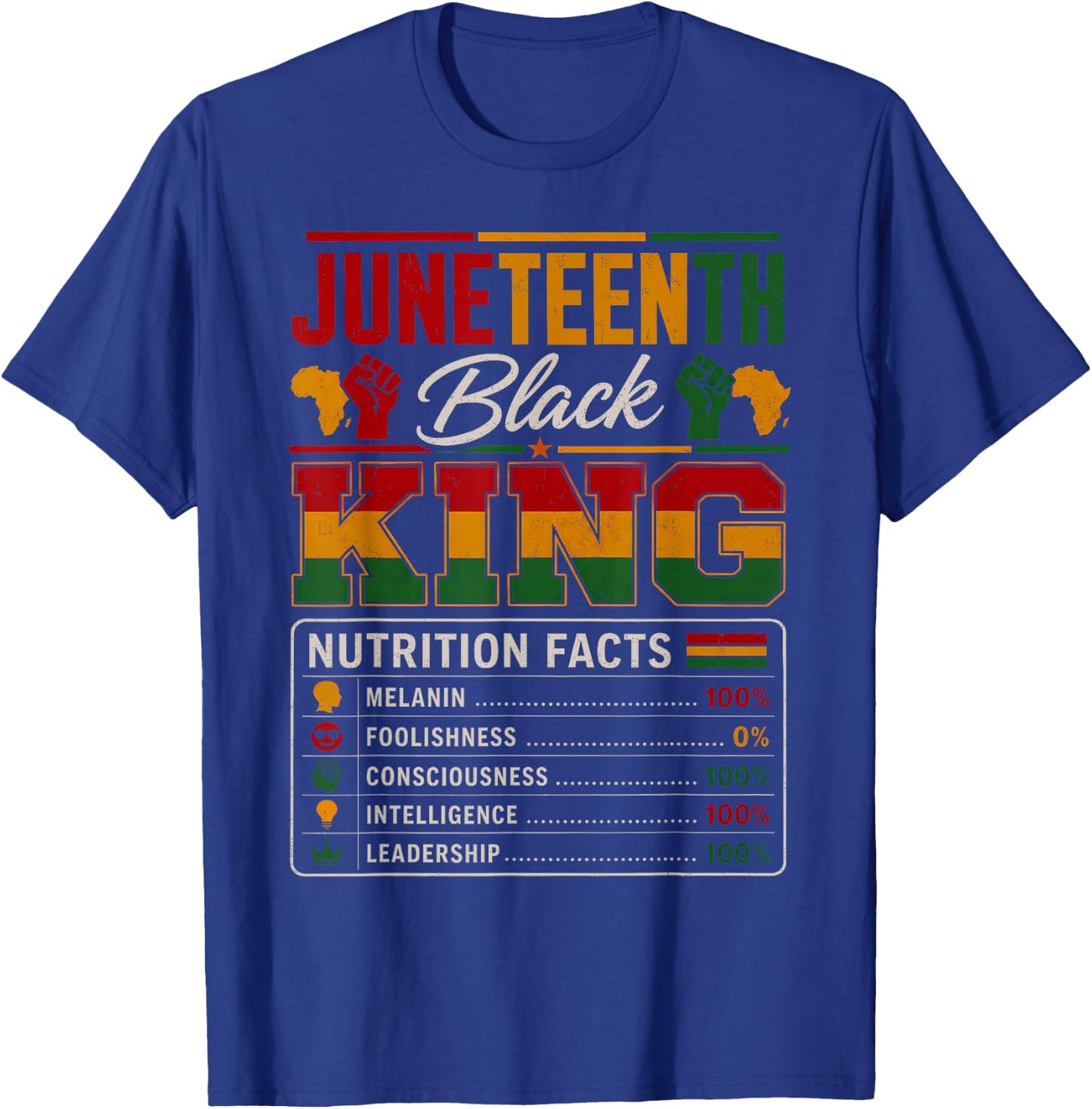 Juneteenth Shirts Men Black King Nutrition Facts African Dad T-Shirt - T-Shirt | Royal