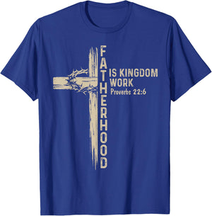 Fatherhood is Kingdom Work Christian Fathers Day Daddy Men T-Shirt - T-Shirt | Royal