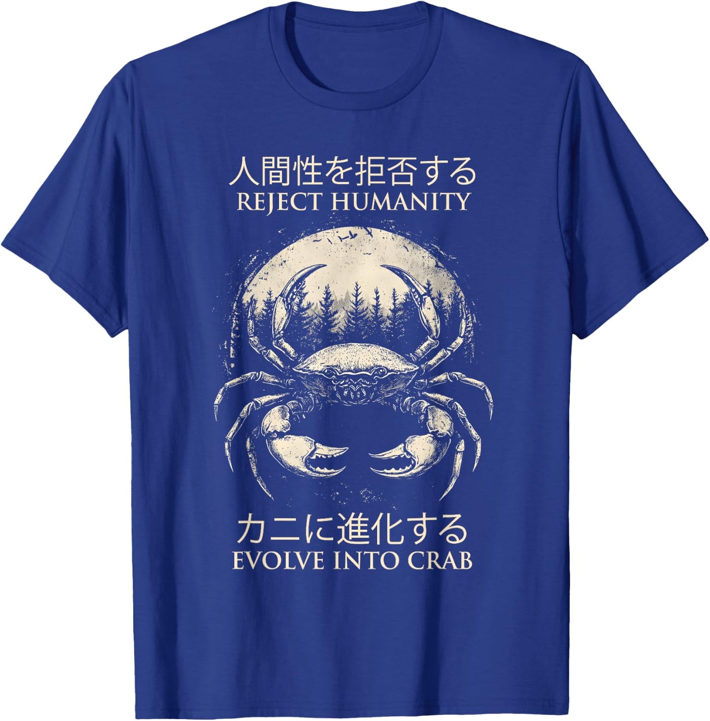 Reject Humanity Evolve into Crab Funny Sarcastic T-Shirt - T-Shirt | Royal