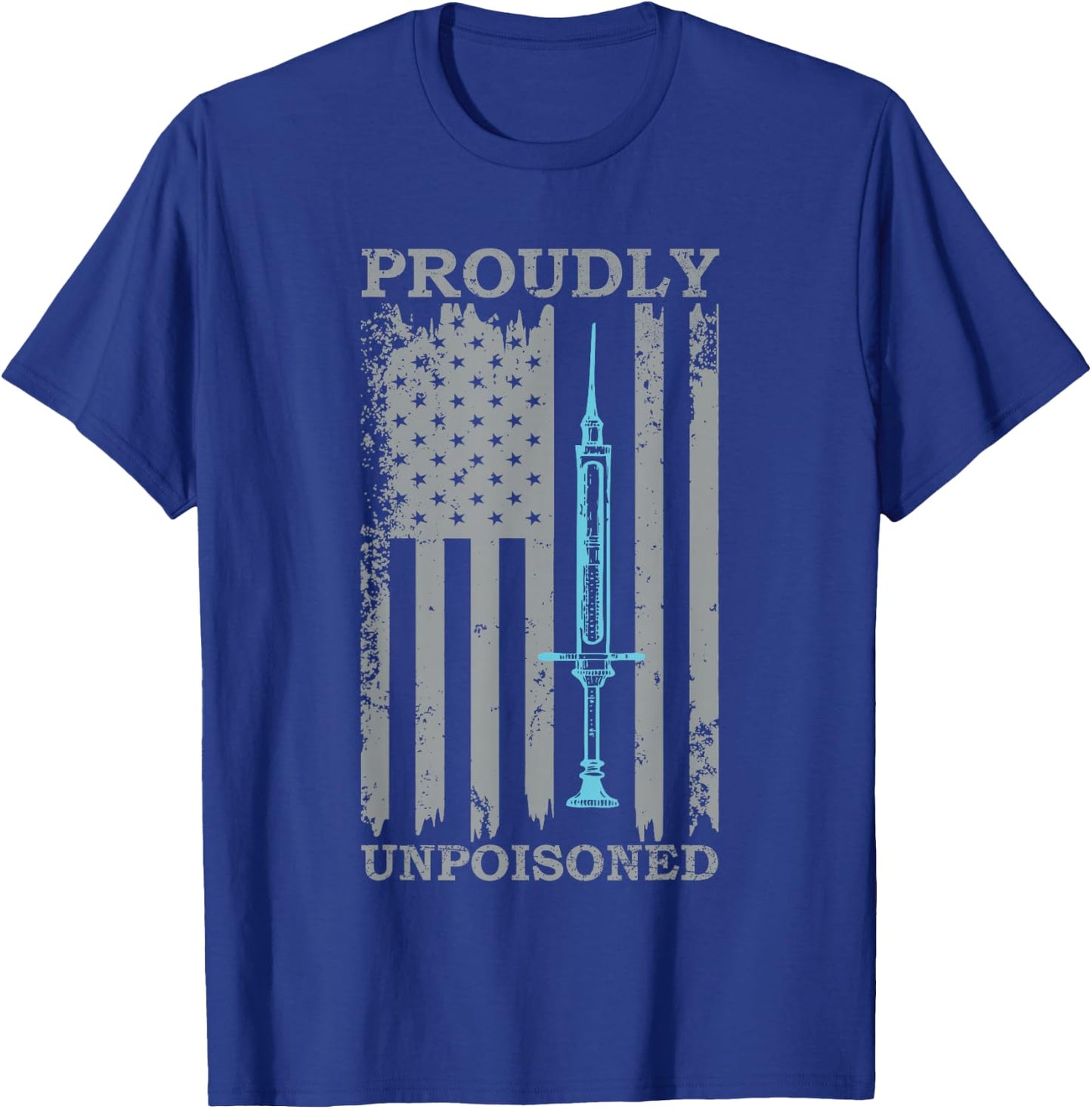 Proudly Unpoisoned Vaccine T-Shirt - T-Shirt | Royal