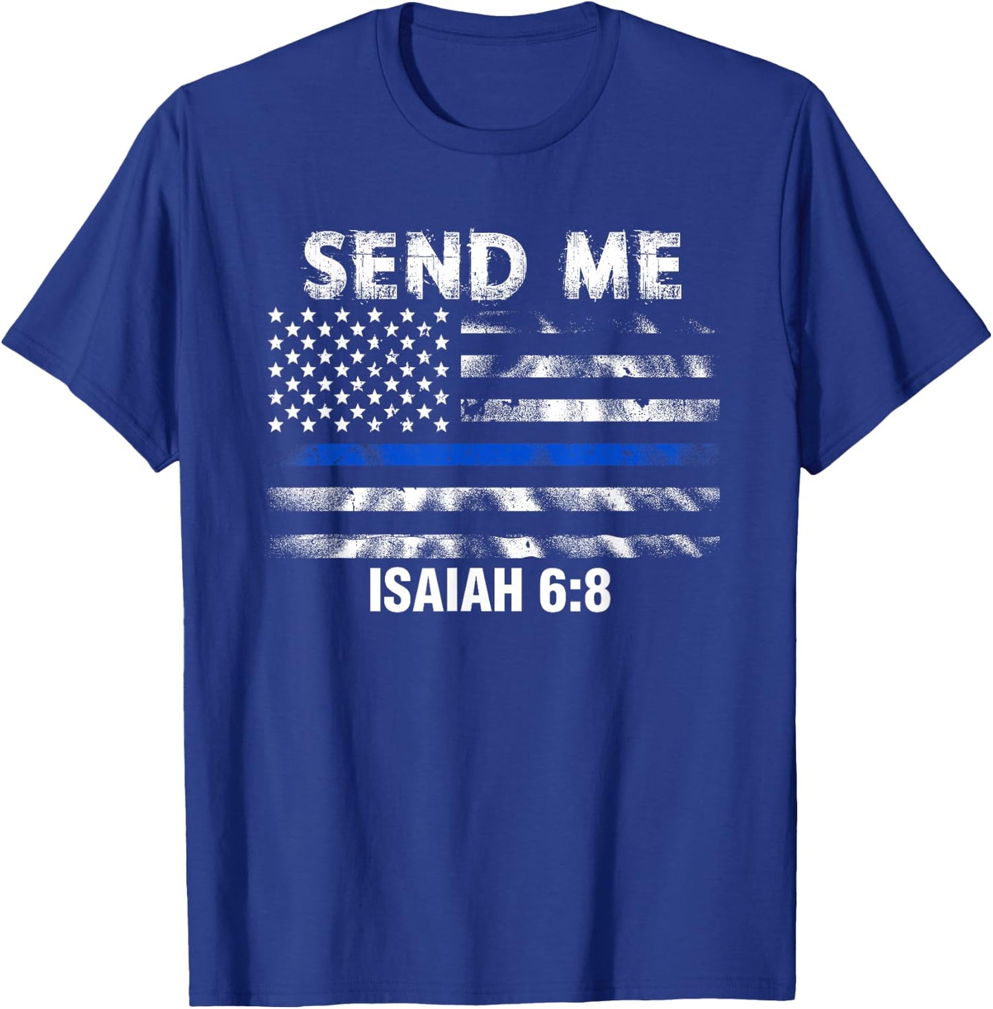 Back the Blue - Thin Blue Line - Police Send Me Bible Verse T-Shirt - T-Shirt | Royal