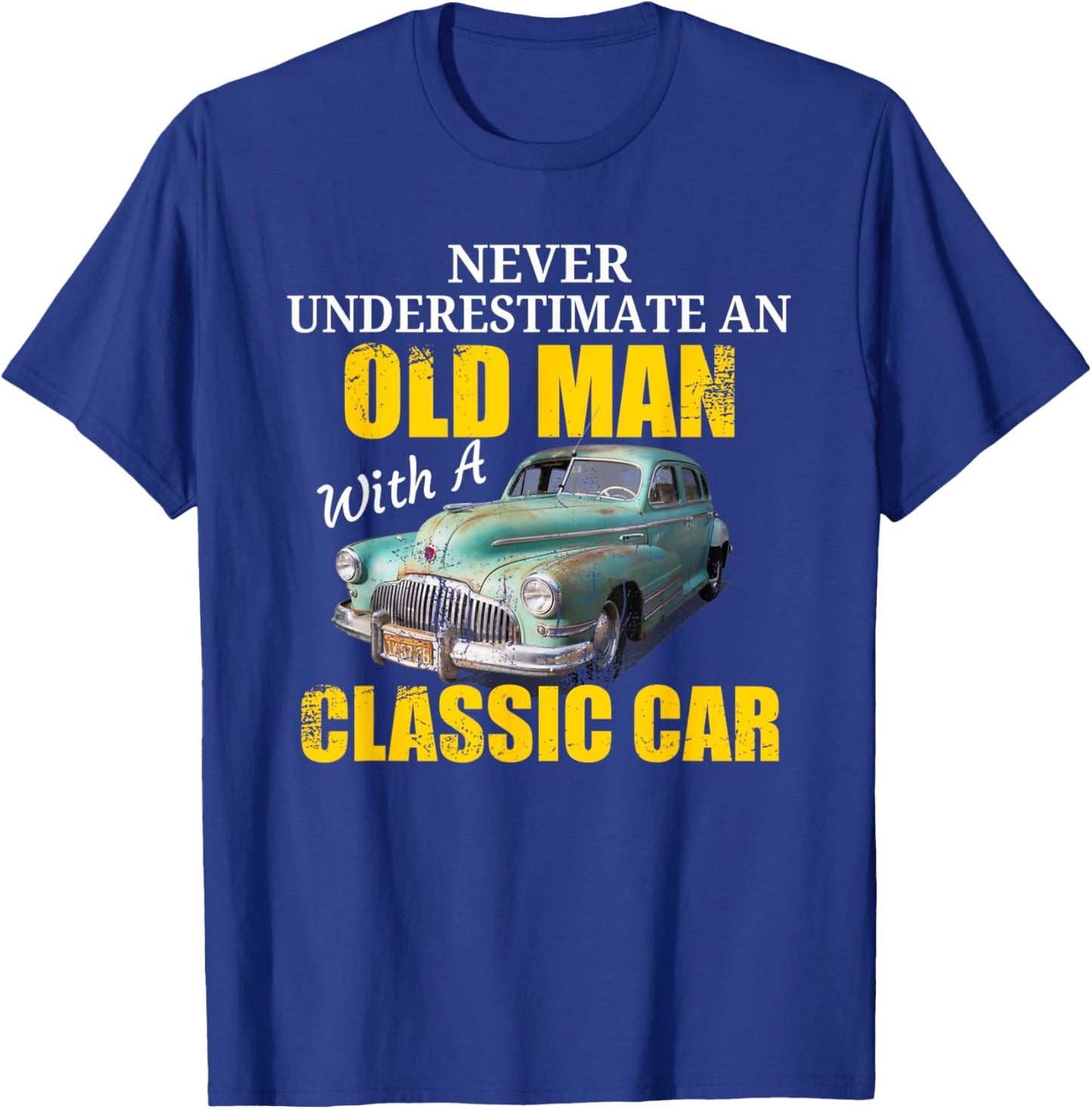 CLASSIC CAR T Shirt Old Man Vintage Car Shirts T-Shirt - T-Shirt | Royal