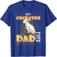 Best Cockatoo Dad Ever Cockatoo Bird T-Shirt - T-Shirt | Royal