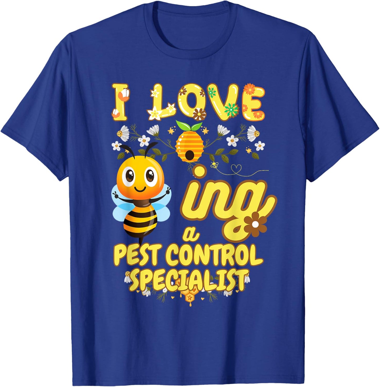 I Love Beeing A Pest Control Specialist Bee Lover Profession T-Shirt - T-Shirt | Royal