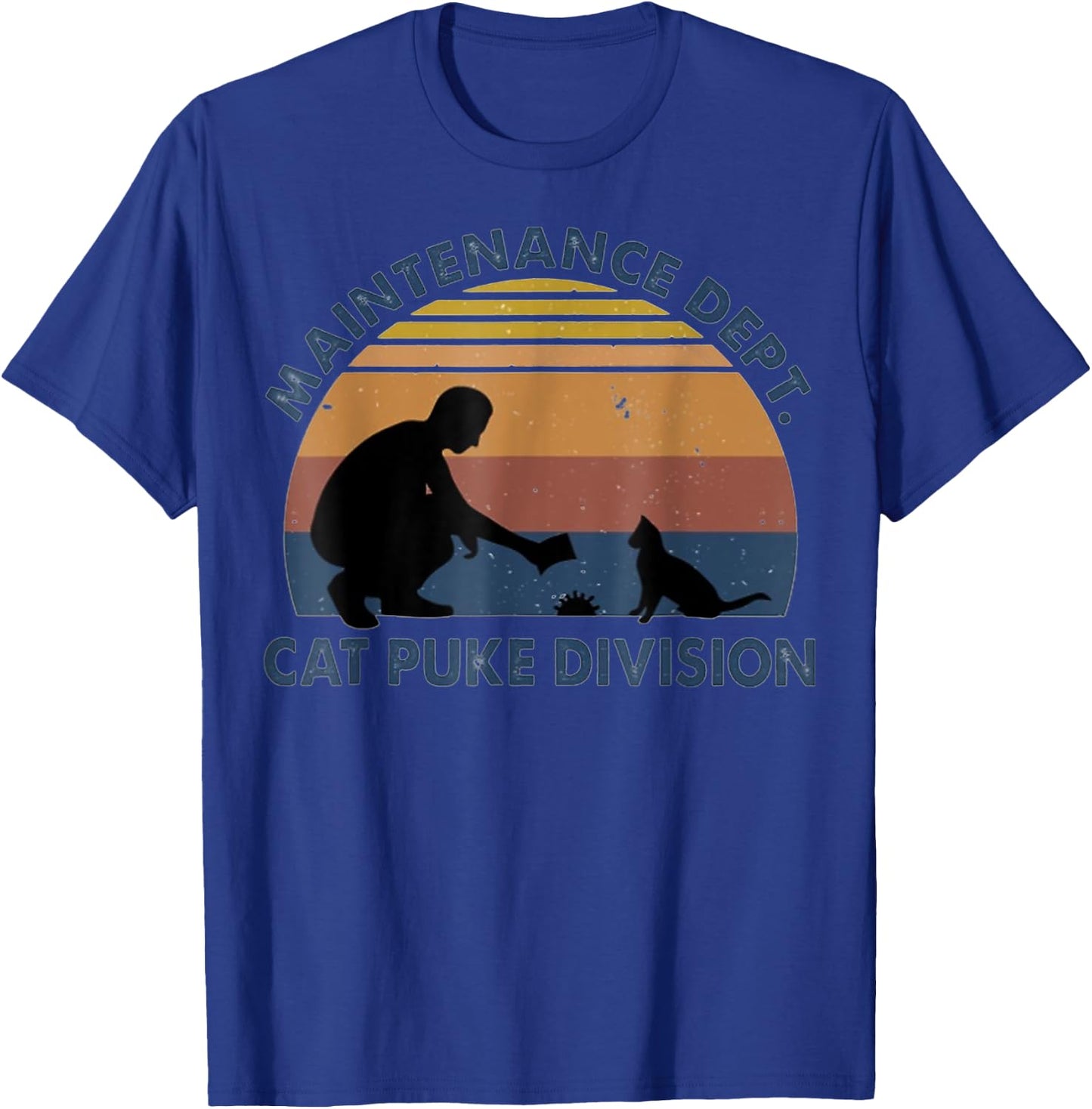 Maintenance Dept Cat Puke Division Men Women T-Shirt - T-Shirt | Royal