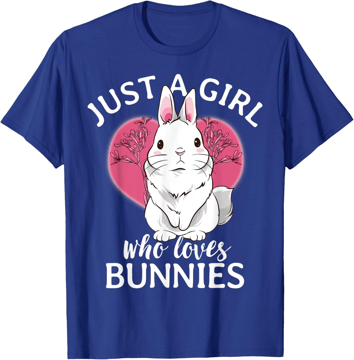 Just A Girl Who Loves Bunnies Rabbits Girls Cute Bunny T-Shirt - T-Shirt | Royal