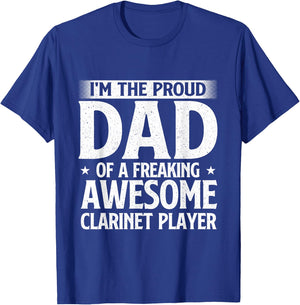 Proud Dad Of A Freaking Awesome Clarinet Player T-Shirt - T-Shirt | Royal