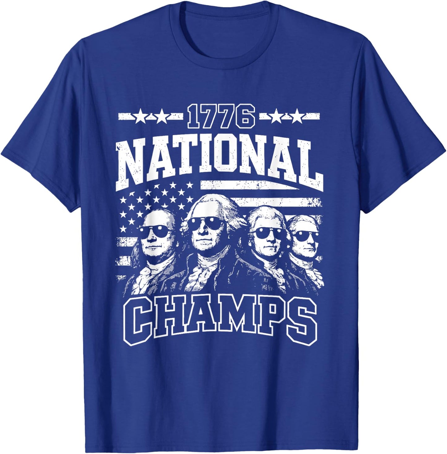 1776 National Champs Funny Patriotic America Founding Father T-Shirt - T-Shirt | Royal