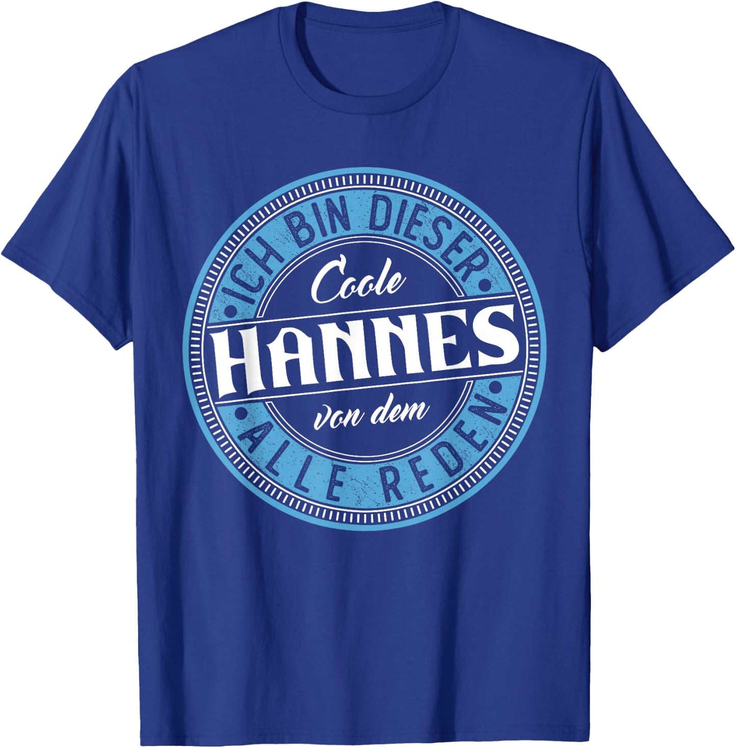 Hannes | Ich bin dieser Cooler Hannes T-Shirt - T-Shirt | Royal