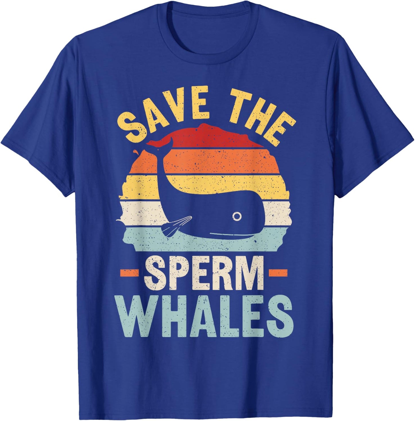 Save the sperm whales Design for a Sperm whale fan T-Shirt - T-Shirt | Royal