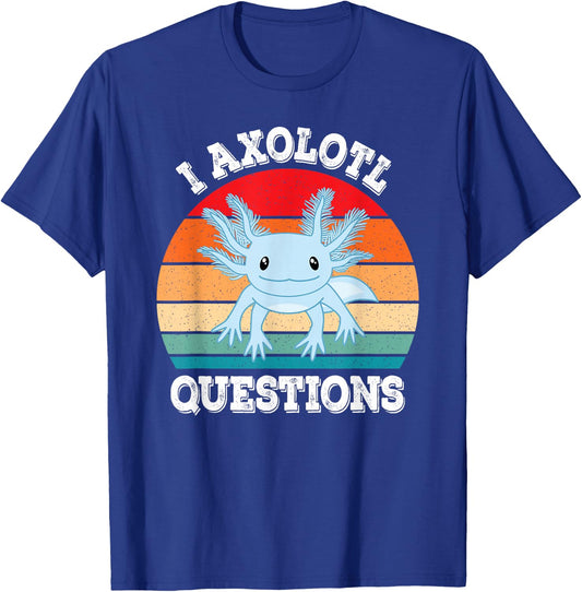 I Axolotl Questions Cute Retro Funny Axolotl Men Women Kids T-Shirt - T-Shirt | Royal