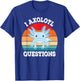 I Axolotl Questions Cute Retro Funny Axolotl Men Women Kids T-Shirt - T-Shirt | Royal