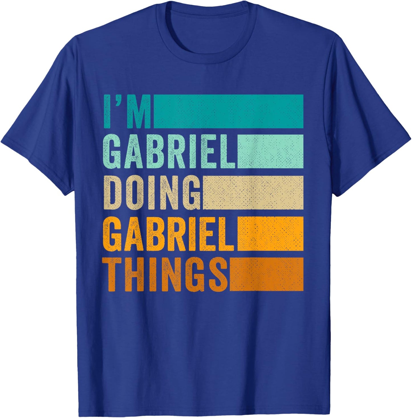 I'm Gabriel Doing Gabriel Things - Lustiger Vorname T-Shirt - T-Shirt | Royal