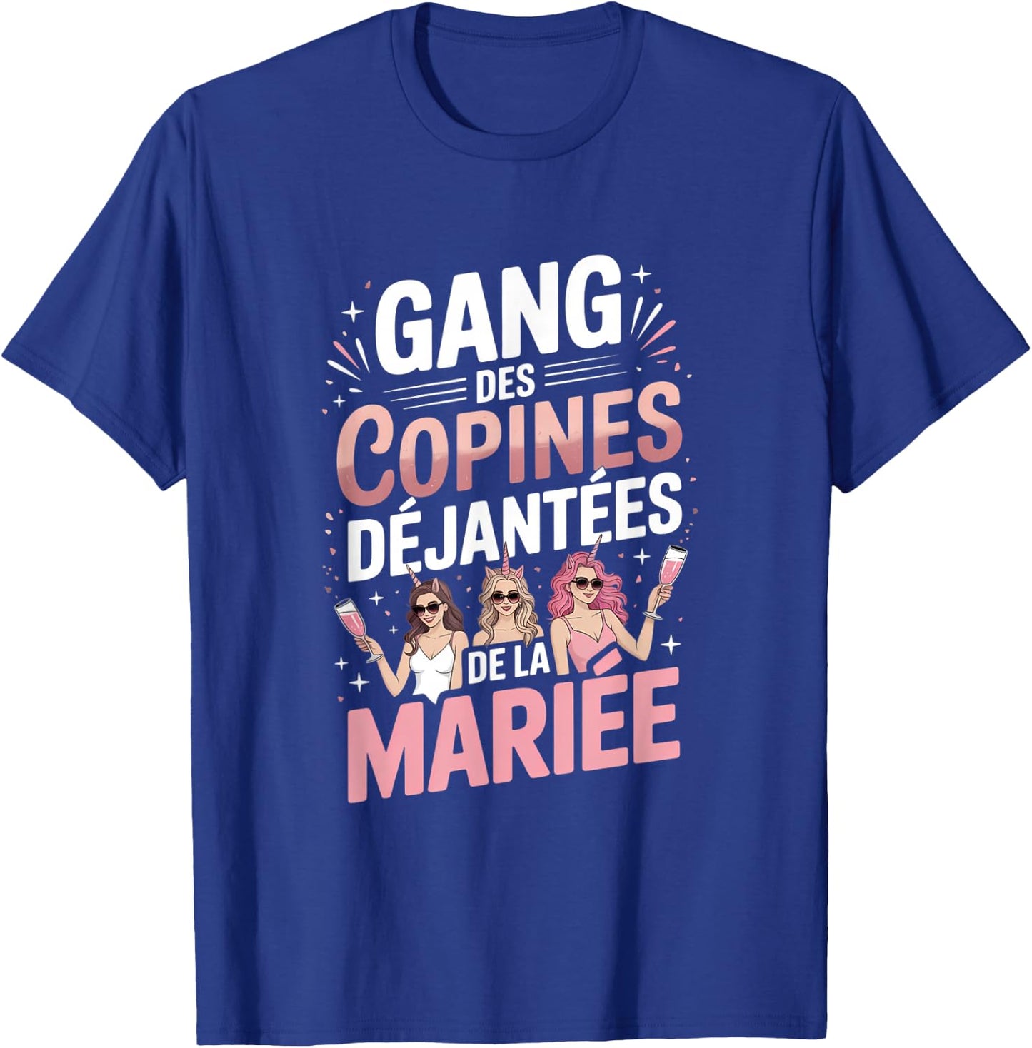 Gang des Copines Déjantées Mariage T-Shirt - T-Shirt | Royal