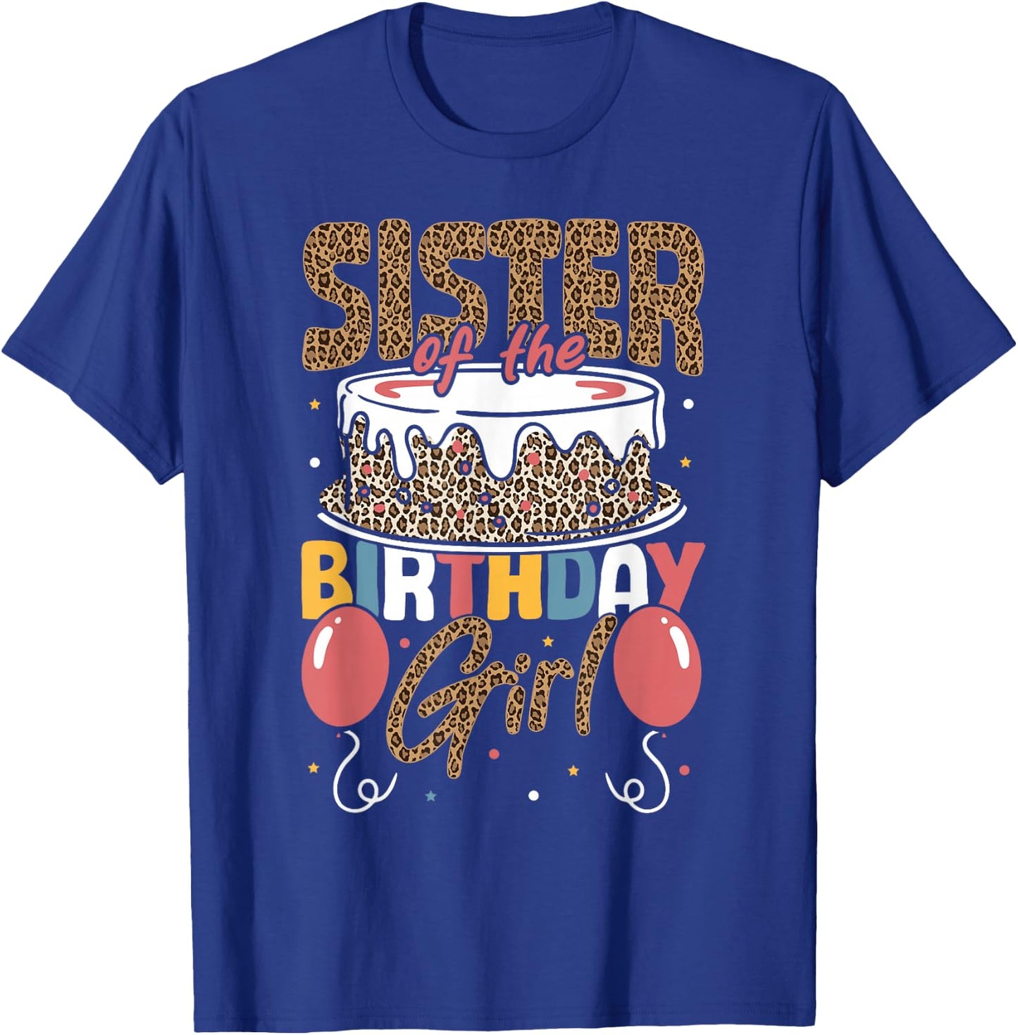 Sister of The Birthday Girl Cheetah Print Birthday T-Shirt - T-Shirt | Royal