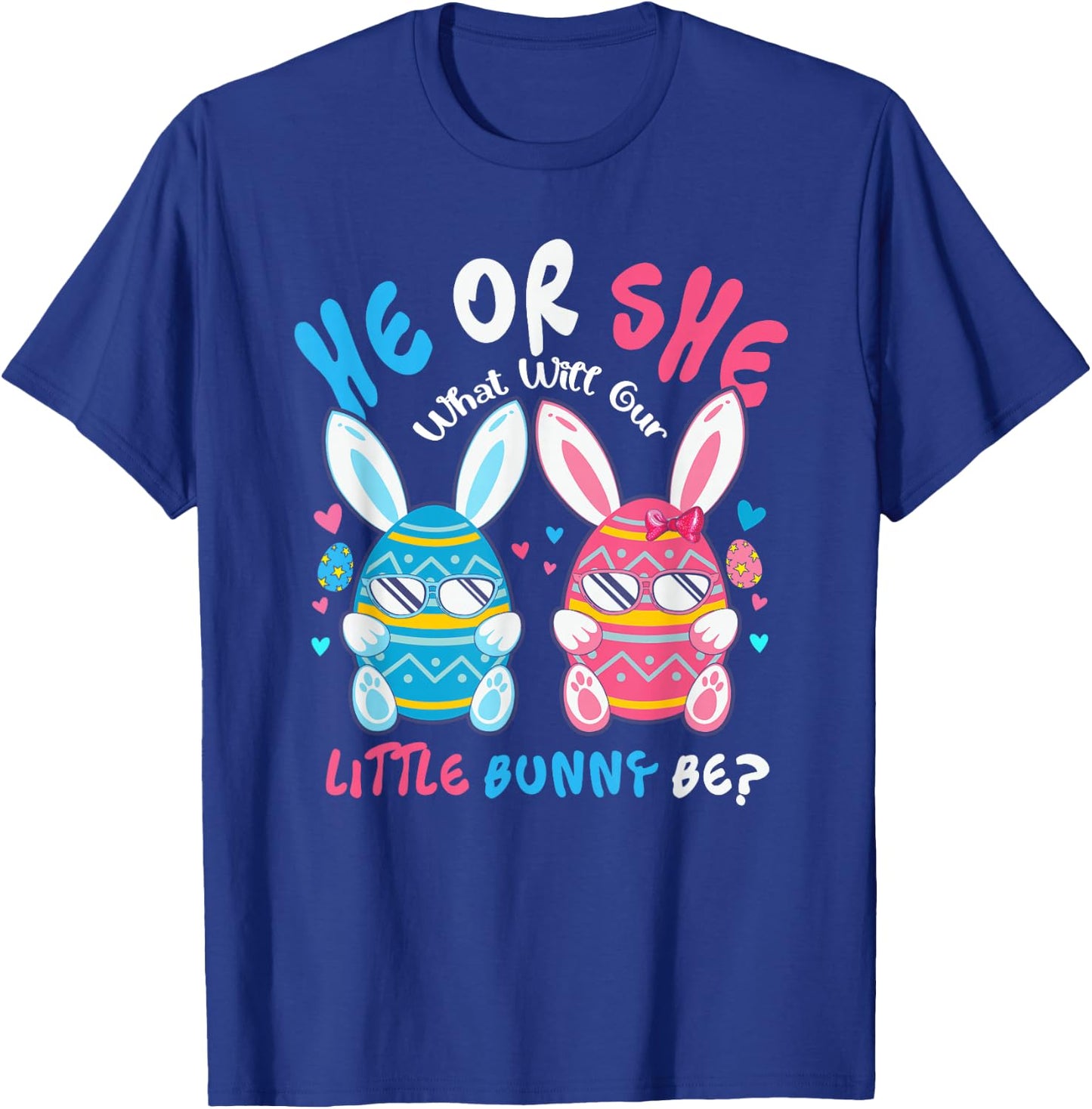 He or She What Will Our Little Bunny Be Easter Gender Reveal T-Shirt - T-Shirt | Royal