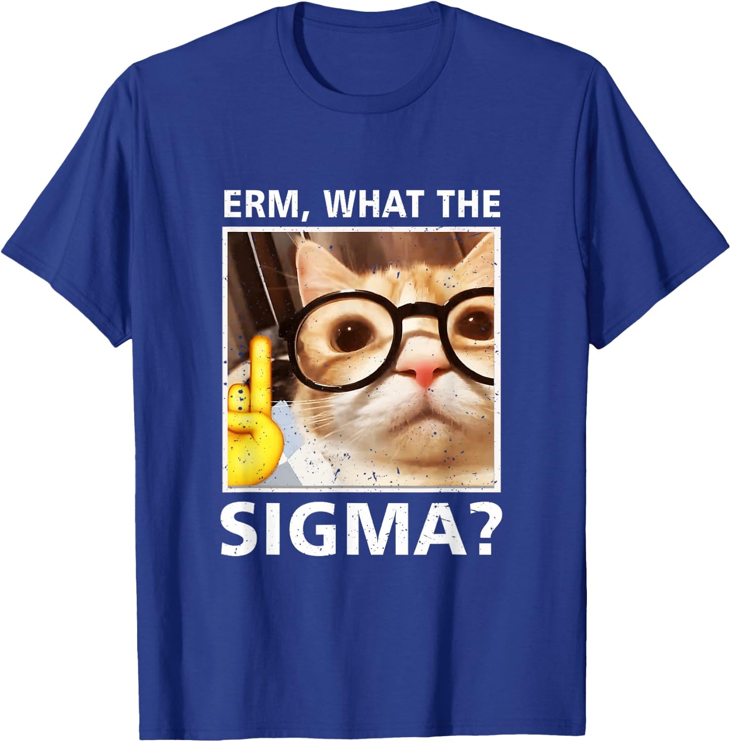 Erm What-The Sigma Cat Meme Selfie Cat Wearing Sunglasses , Black, S T-Shirt - T-Shirt | Royal