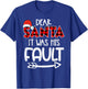 Naughty Christmas Couples - Dear Santa It Was His Fault T-Shirt - T-Shirt | Royal