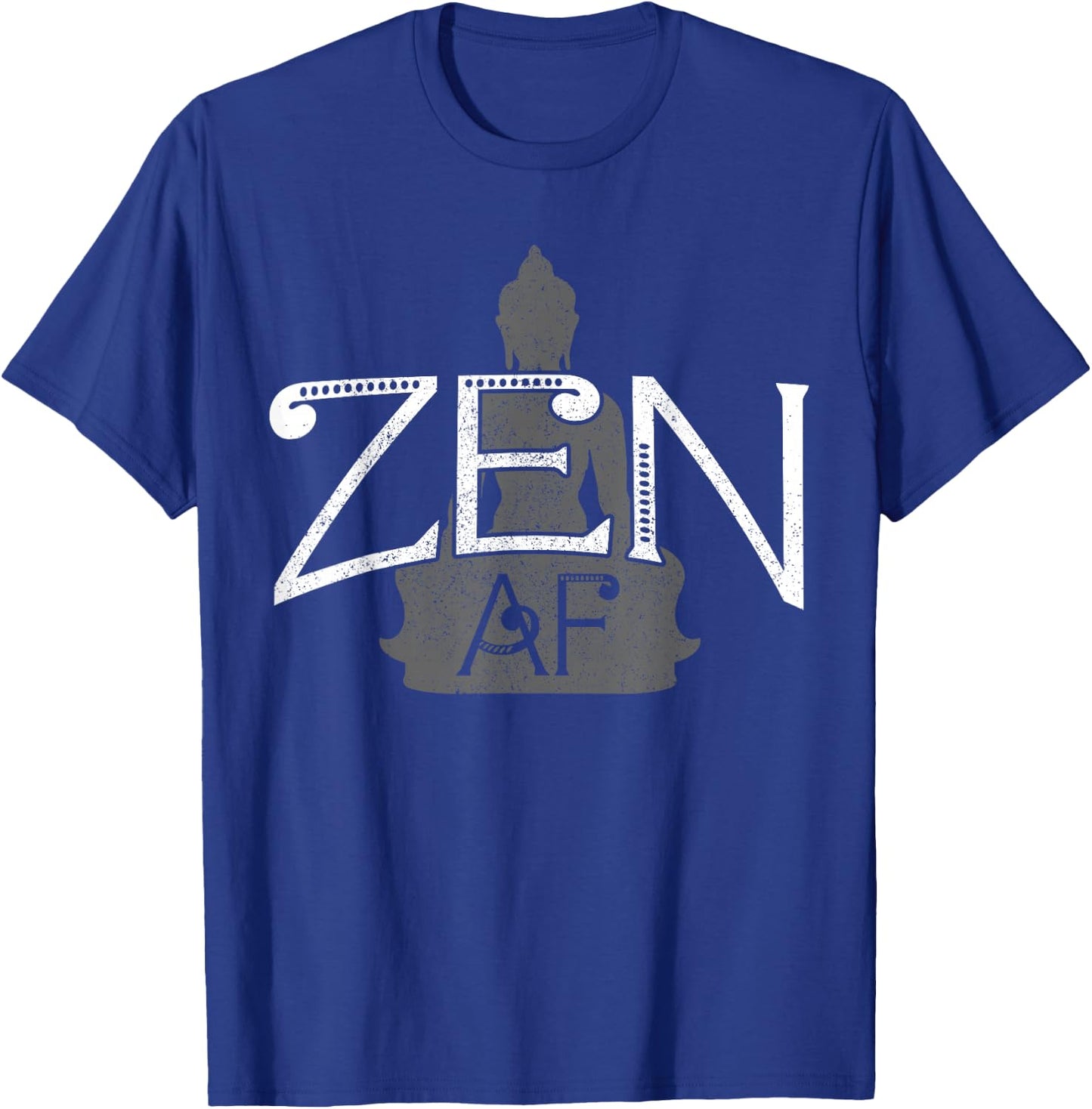 Zen AF - Funny Buddhism Buddha Spiritual Buddhist Gift T-Shirt - T-Shirt | Royal