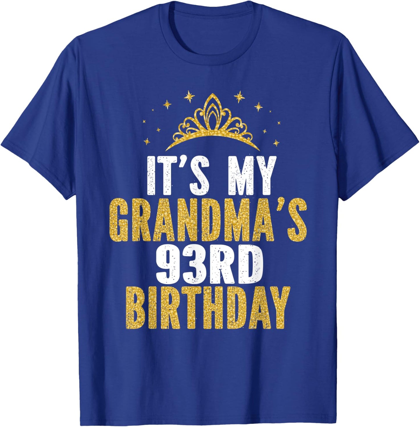 It's My Grandma's 93rd Birthday 93 Years Old Women T-Shirt - T-Shirt | Royal