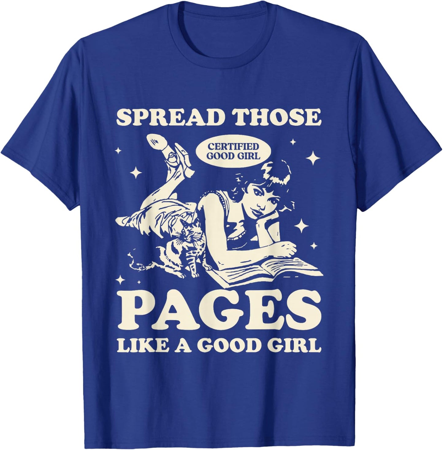 Spread Those Pages Like A Good Girl Shirt Smutty Spicy Book T-Shirt - T-Shirt | Royal
