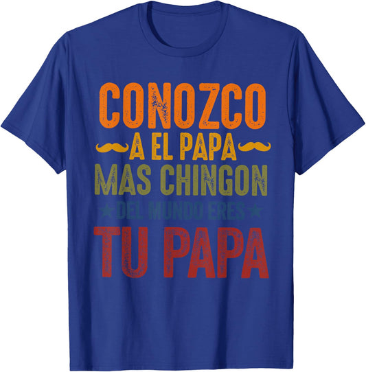 Papa chingon padre mexicano for a Mexican dad father's day T-Shirt - T-Shirt | Royal