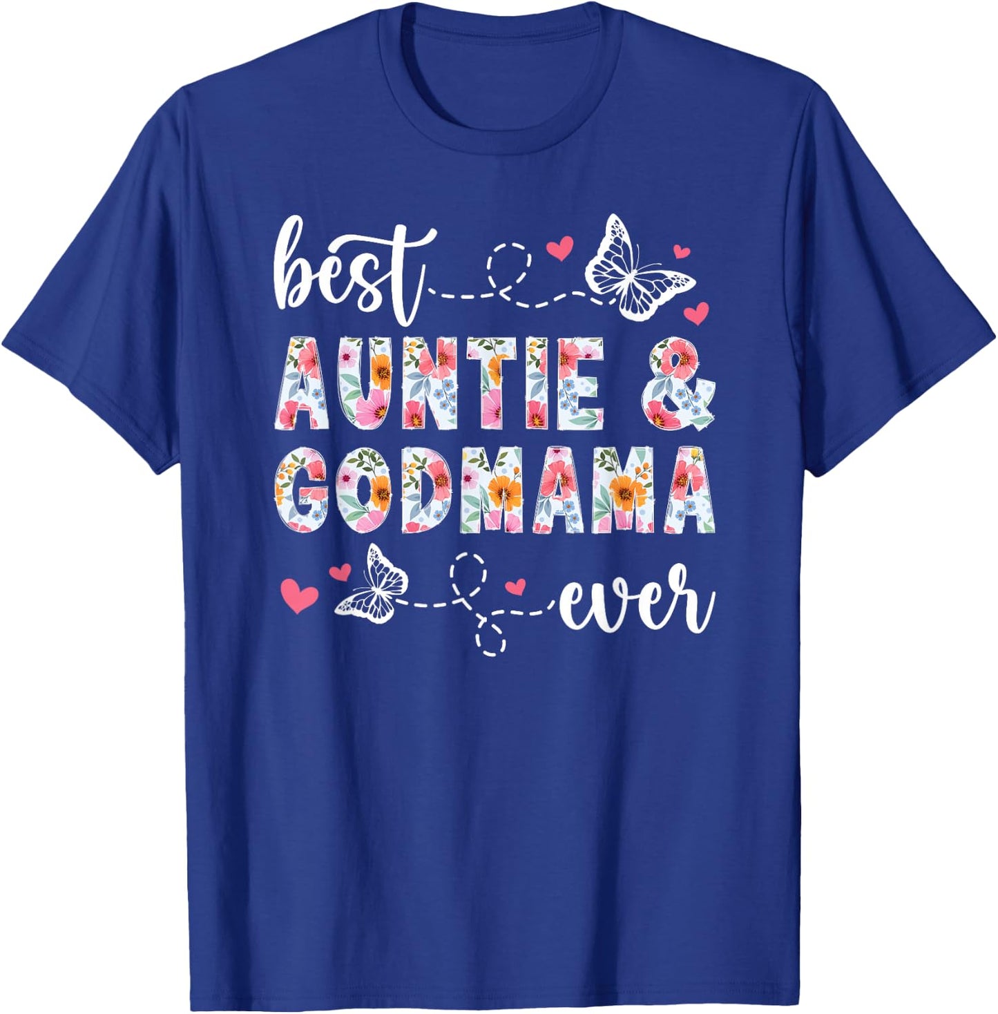 Best Auntie Godmama Ever Godmother Godmom T-Shirt - T-Shirt | Royal