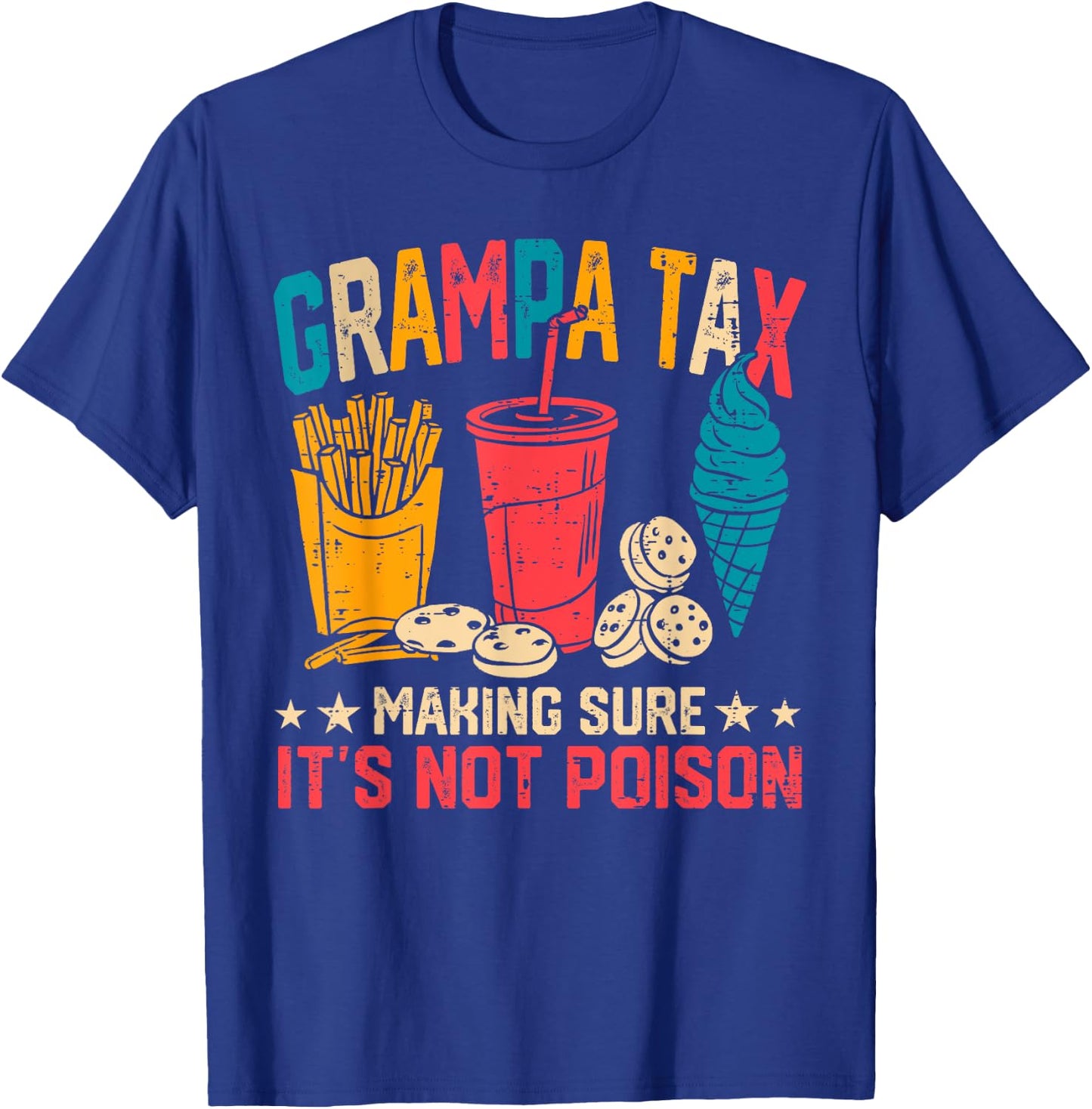 Grampa Tax Making Sure It's Not Poison Funny Fathers Day T-Shirt - T-Shirt | Royal