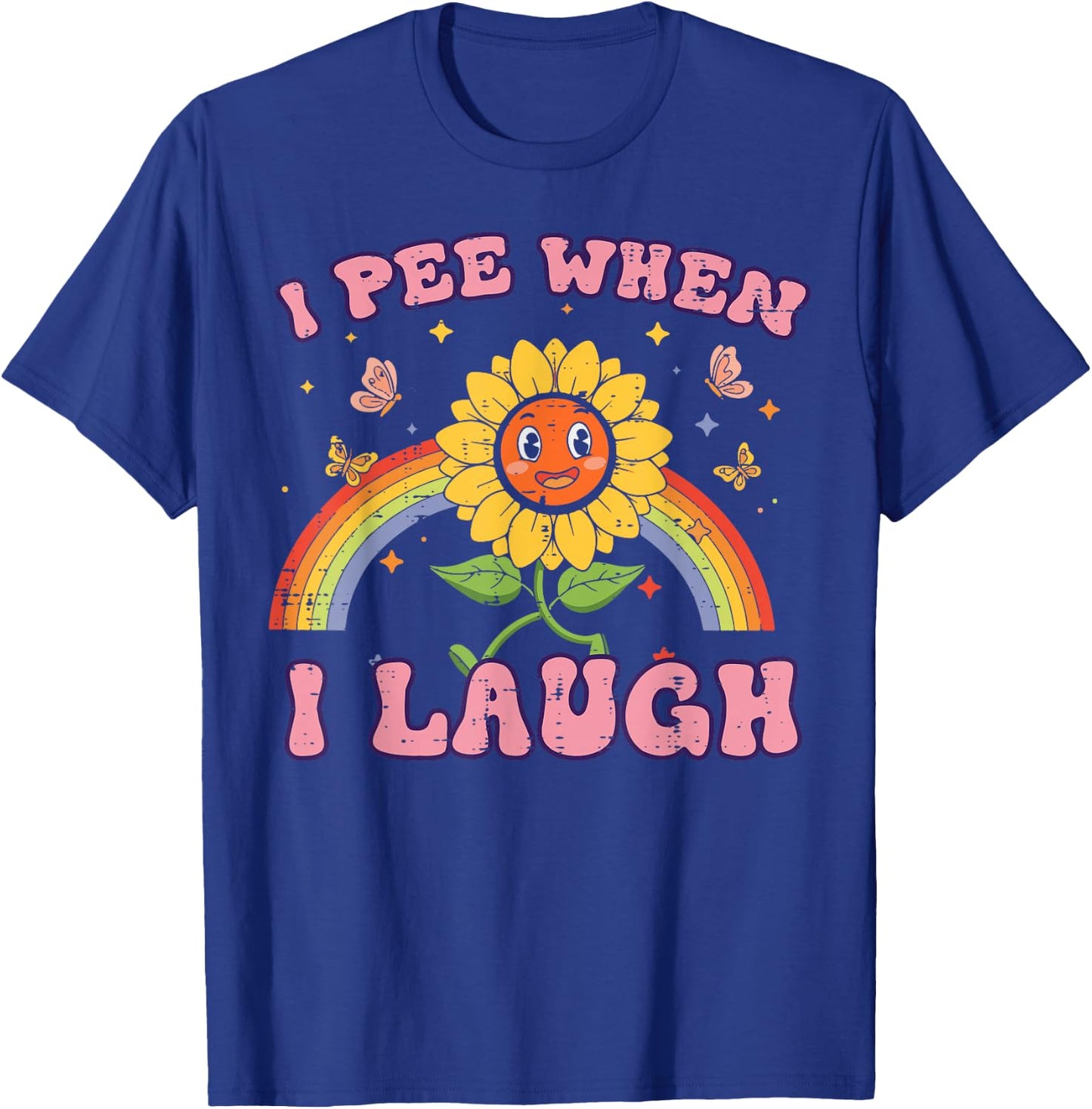 Inappropriate I Pee When I Laugh Funny Humor Gag Women Men T-Shirt - T-Shirt | Royal