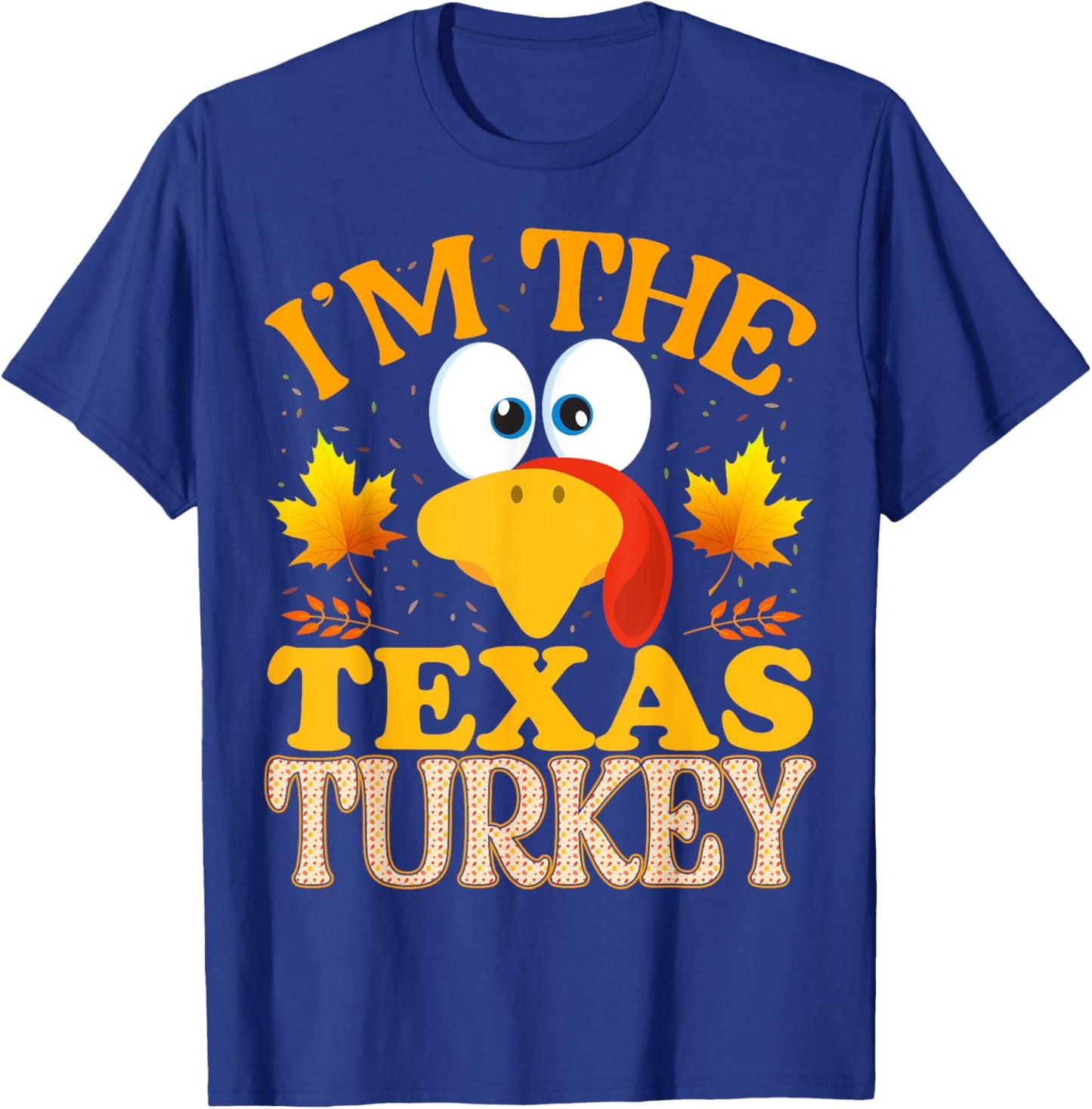 Thanksgiving I'm The Texas Turkey Matching T-Shirt - T-Shirt | Royal
